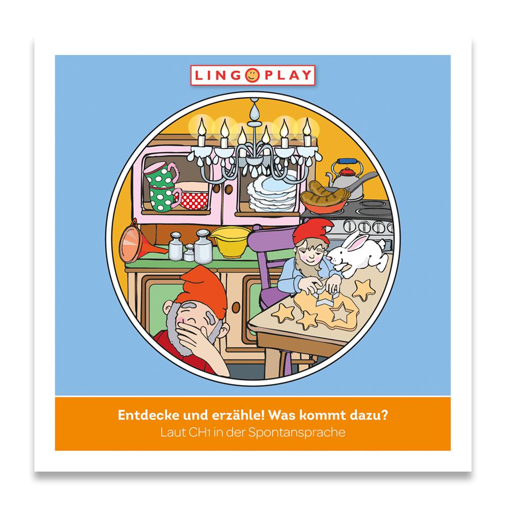Entdecke und erzähle! Was kommt dazu? Laut CH1 in der Spontansprache