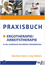 Praxisbuch Ergotherapie/Arbeitstherapie